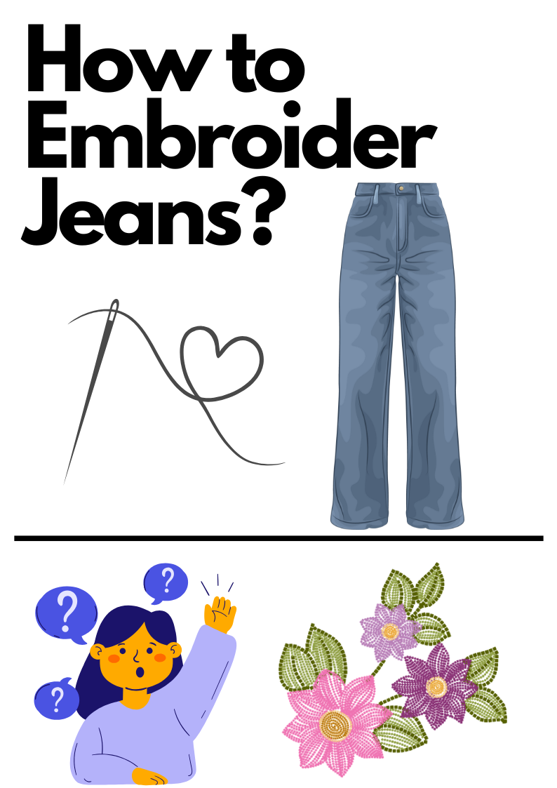 How to Embroider Jeans: A Stylish DIY Guide to Personalized Denim